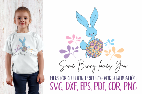 Some Bunny Loves You - Easter SVG for Creative Projects and Business Use